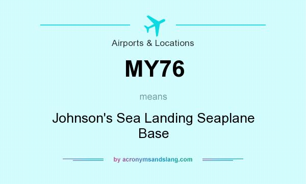 What does MY76 mean? It stands for Johnson`s Sea Landing Seaplane Base