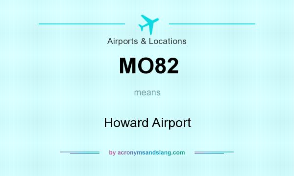 What does MO82 mean? It stands for Howard Airport