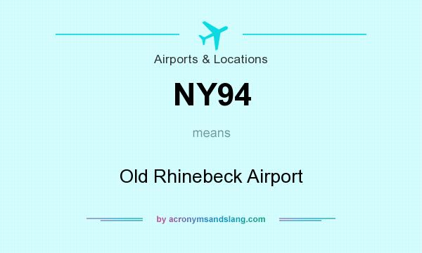 What does NY94 mean? It stands for Old Rhinebeck Airport