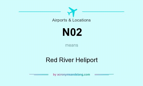 What does N02 mean? It stands for Red River Heliport