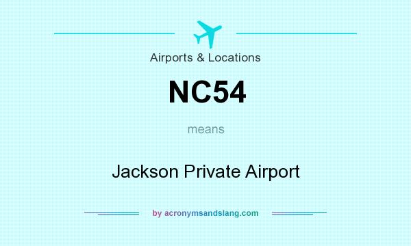 What does NC54 mean? It stands for Jackson Private Airport