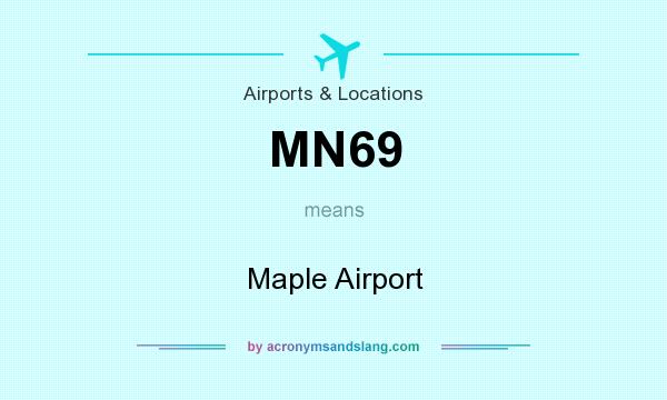 What does MN69 mean? It stands for Maple Airport