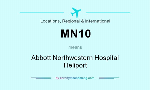 What does MN10 mean? It stands for Abbott Northwestern Hospital Heliport
