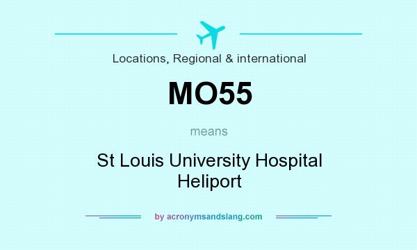 What does MO55 mean? It stands for St Louis University Hospital Heliport