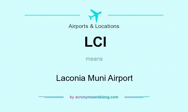 What does LCI mean? It stands for Laconia Muni Airport