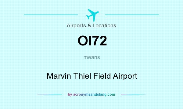 What does OI72 mean? It stands for Marvin Thiel Field Airport