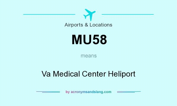 What does MU58 mean? It stands for Va Medical Center Heliport