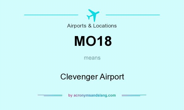 What does MO18 mean? It stands for Clevenger Airport