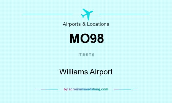 What does MO98 mean? It stands for Williams Airport