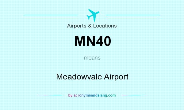 What does MN40 mean? It stands for Meadowvale Airport