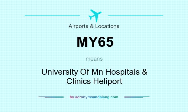 What does MY65 mean? It stands for University Of Mn Hospitals & Clinics Heliport