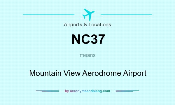 What does NC37 mean? It stands for Mountain View Aerodrome Airport