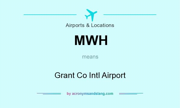 What does MWH mean? It stands for Grant Co Intl Airport