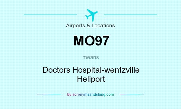 What does MO97 mean? It stands for Doctors Hospital-wentzville Heliport