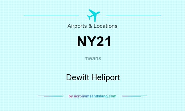 What does NY21 mean? It stands for Dewitt Heliport