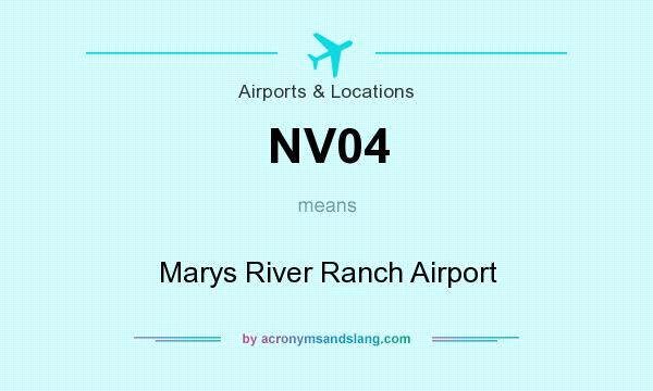 What does NV04 mean? It stands for Marys River Ranch Airport