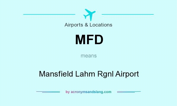 What does MFD mean? It stands for Mansfield Lahm Rgnl Airport