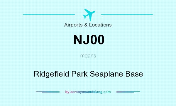 What does NJ00 mean? It stands for Ridgefield Park Seaplane Base