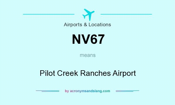 What does NV67 mean? It stands for Pilot Creek Ranches Airport