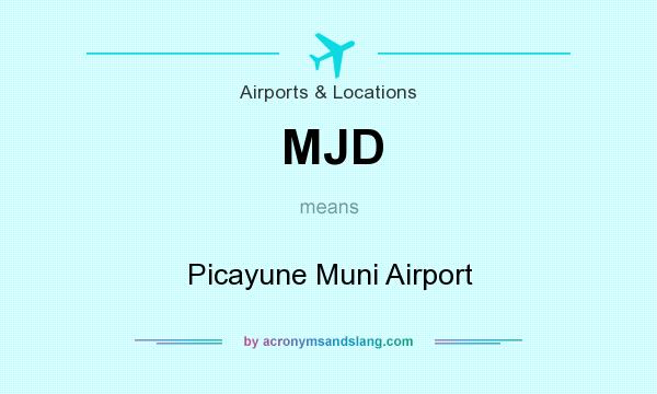 What does MJD mean? It stands for Picayune Muni Airport