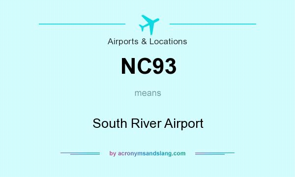What does NC93 mean? It stands for South River Airport