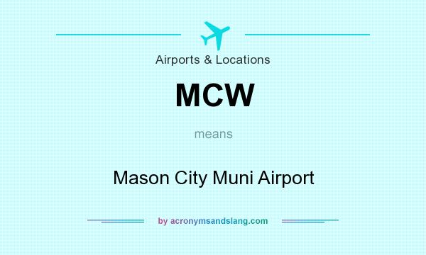 What does MCW mean? It stands for Mason City Muni Airport