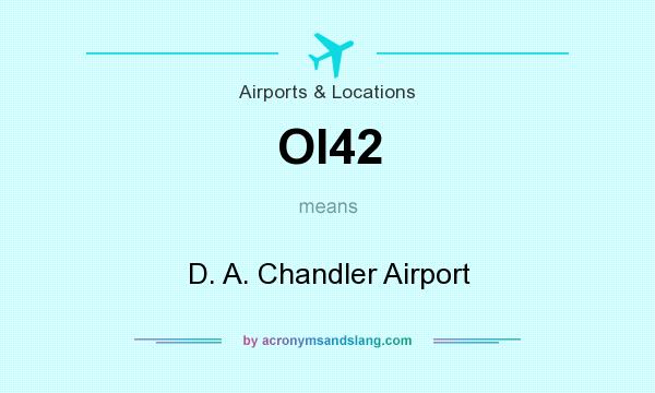 What does OI42 mean? It stands for D. A. Chandler Airport