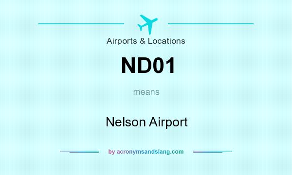 What does ND01 mean? It stands for Nelson Airport