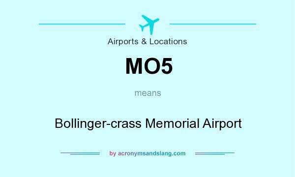 What does MO5 mean? It stands for Bollinger-crass Memorial Airport