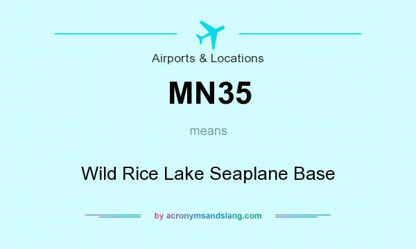 What does MN35 mean? It stands for Wild Rice Lake Seaplane Base