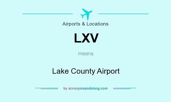 What does LXV mean? It stands for Lake County Airport