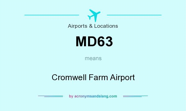 What does MD63 mean? It stands for Cromwell Farm Airport
