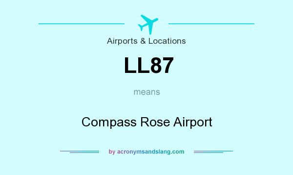 What does LL87 mean? It stands for Compass Rose Airport