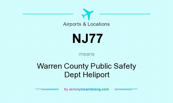 What does NJ77 mean? It stands for Warren County Public Safety Dept Heliport