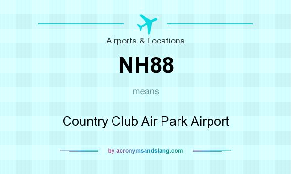 What does NH88 mean? It stands for Country Club Air Park Airport