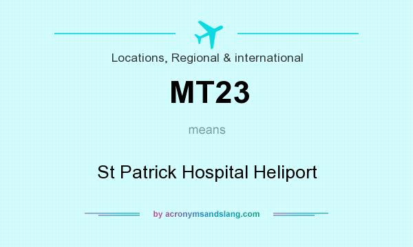 What does MT23 mean? It stands for St Patrick Hospital Heliport