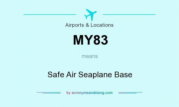 What does MY83 mean? It stands for Safe Air Seaplane Base