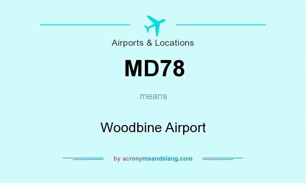 What does MD78 mean? It stands for Woodbine Airport