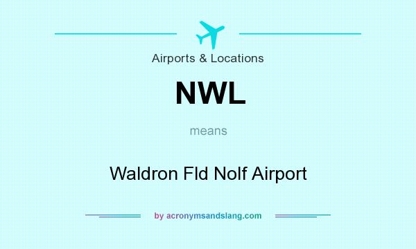 What does NWL mean? It stands for Waldron Fld Nolf Airport