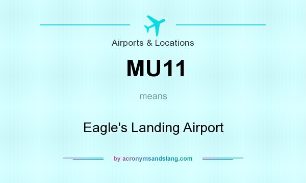 What does MU11 mean? It stands for Eagle`s Landing Airport
