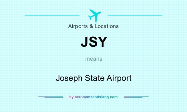 What does JSY mean? It stands for Joseph State Airport