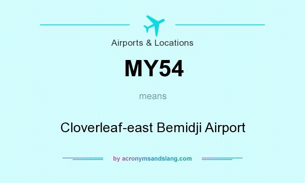 What does MY54 mean? It stands for Cloverleaf-east Bemidji Airport