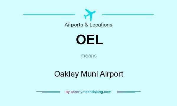 What does OEL mean? It stands for Oakley Muni Airport