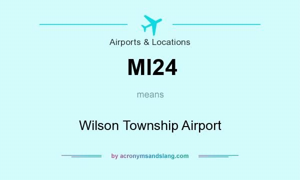 What does MI24 mean? It stands for Wilson Township Airport