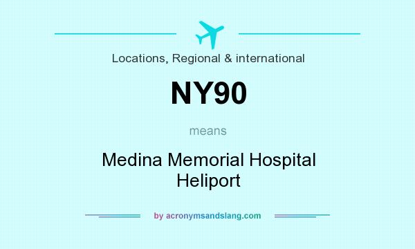 What does NY90 mean? It stands for Medina Memorial Hospital Heliport