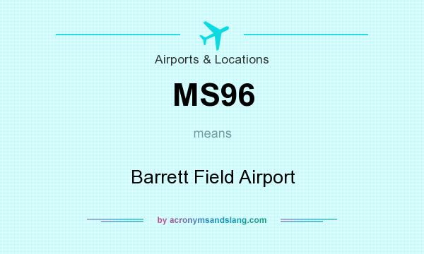What does MS96 mean? It stands for Barrett Field Airport