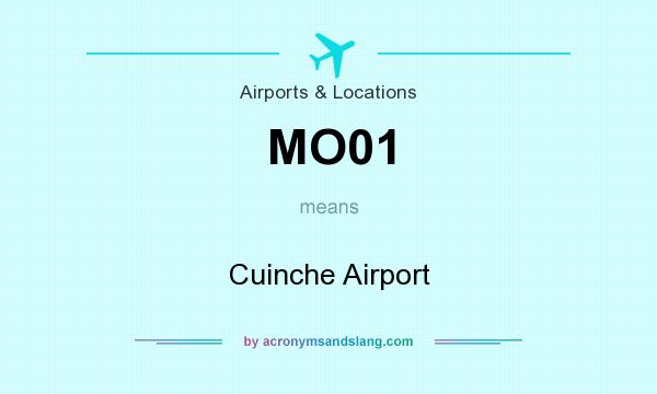 What does MO01 mean? It stands for Cuinche Airport