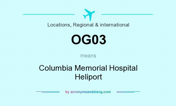 What does OG03 mean? It stands for Columbia Memorial Hospital Heliport