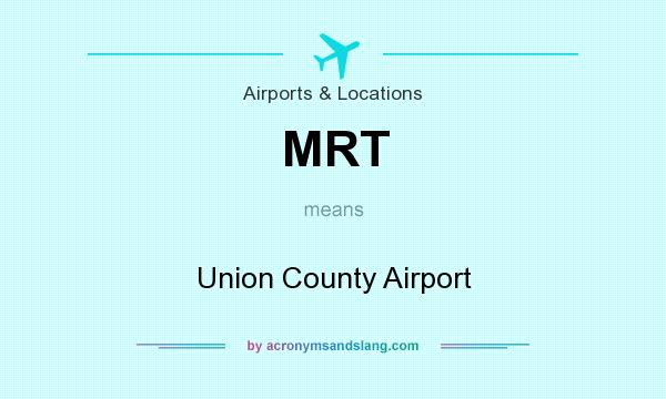 What does MRT mean? It stands for Union County Airport