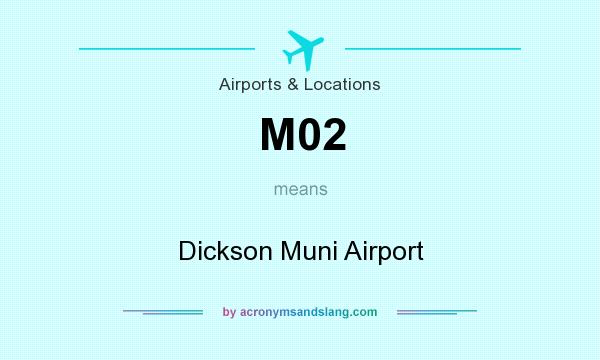 What does M02 mean? It stands for Dickson Muni Airport